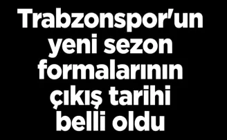 Trabzonspor’un yeni sezon formalarının çıkış tarihi belli oldu