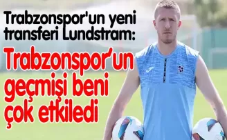 Trabzonspor’un yeni transferi Lundstram: ’Trabzonspor’un geçmişi beni etkiledi’