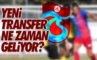 Trabzonspor'un yeni transferi ne zaman gelecek?