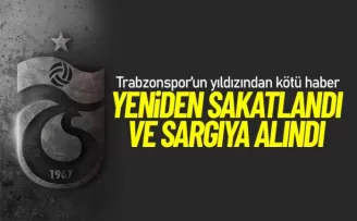 Trabzonspor'un yıldız isminden kötü haber