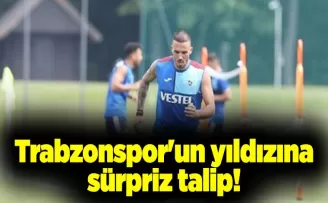 Trabzonspor’un yıldızına sürpriz talip!