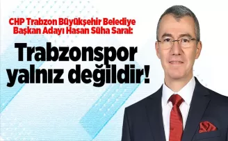 Trabzonspor yalnız değildir!
