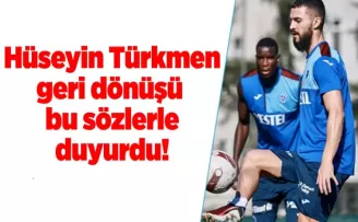 Trabzonsporlu futbolcu geri dönüşü bu sözlerle duyurdu!