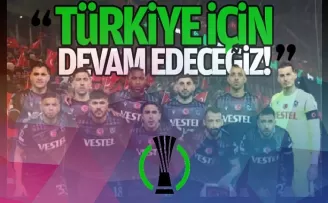 Trabzonsporlu futbolcular: Türkiye için devam edeceğiz!
