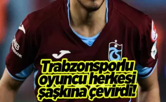 Trabzonsporlu oyuncu herkesi şaşkına çevirdi!