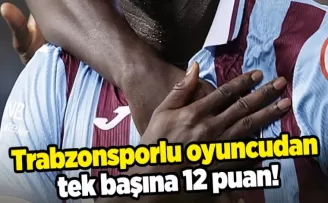 Trabzonsporlu oyuncudan tek başına 12 puan!
