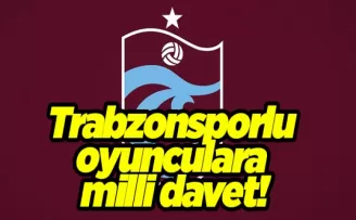 Trabzonsporlu oyunculara milli davet!