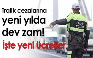 Trafik cezalarına yeni yılda dev zam! İşte yeni ücretler