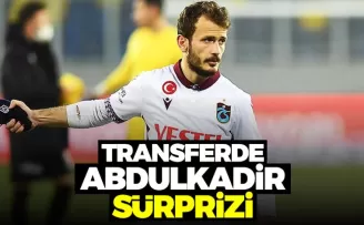 Transferde Abdulkadir sürprizi