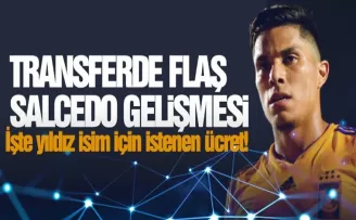 Transferde flaş Salcedo gelişmesi!