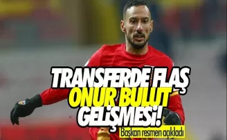 Transferde Onur Bulut gelişmesi, Başkan açıkladı