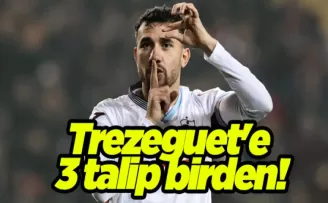 Trezeguet’e 3 talip birden!