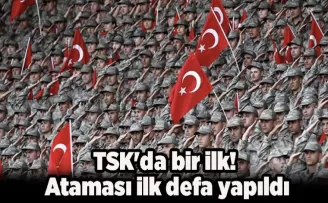 TSK’da bir ilk! Ataması ilk defa yapıldı