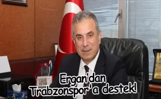 TTB Başkanı Ergan Trabzonspor’a destek!