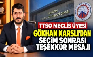 TTSO Meclis Üyesi Gökhan Karslı’dan Seçim Sonrası Teşekkür Mesajı