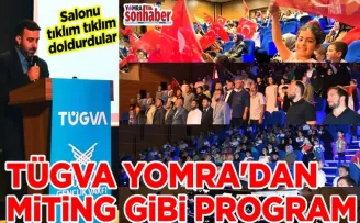 TÜGVA YOMRA’DAN MİTİNG GİBİ PROGRAM