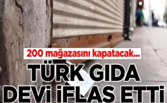 Türk gıda devi iflas etti: 200 mağazasını sırayla kapatılacak