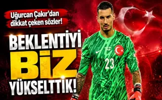 Uğurcan Çakır’dan dikkat çeken sözler!