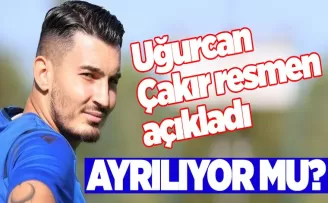 Uğurcan Çakır resmen açıkladı! Ayrılıyor mu?