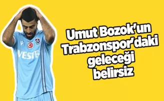 Umut Bozok’un Trabzonspor’daki geleceği belirsiz