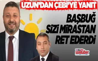Uzun: Başbuğ Sizi Mirastan Ret Ederdi