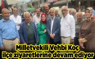 Vehbi Koç ilçe ziyaretlerine devam ediyor