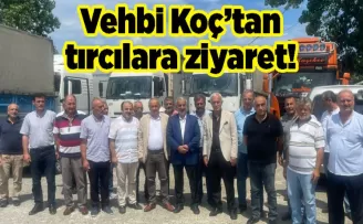 Vehbi Koç’tan tırcılara ziyaret! 