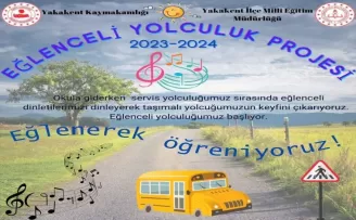 Yakakent’te “Eğlenceli Yolculuk Projesi“ uygulanacak