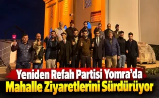 Yeniden Refah Partisi Yomra’da  Mahalle Ziyaretlerini Sürdürüyor
