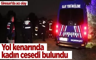 Yol kenarında bir kadın cesedi bulundu