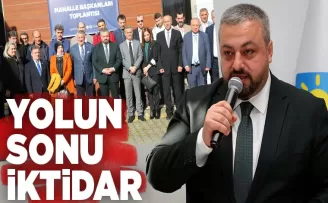Yolun sonu iktidar...