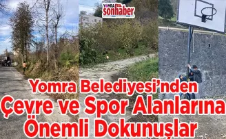Yomra Belediyesi’nden Çevre ve Spor Alanlarına Önemli Dokunuşlar