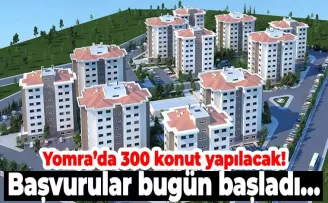Yomra’da 300 konut yapılacak! Başvurular bugün başladı…