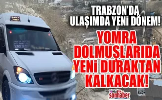 Yomra Dolmuşları da Yeni Duraktan Kalkacak