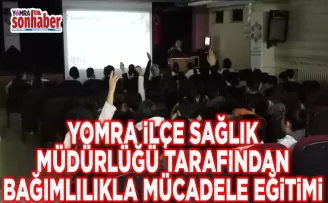 YOMRA İLÇE SAĞLIK MÜDÜRLÜĞÜ TARAFINDAN BAĞIMLILIKLA MÜCADELE EĞİTİMİ