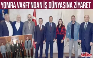 Yomra Vakfı’ndan iş dünyasına ziyaret