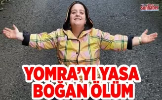 Yomra’yı yasa boğan ölüm