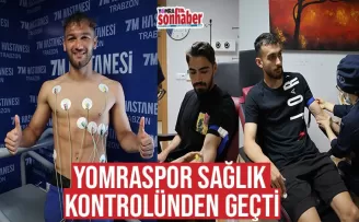 Yomraspor sağlık kontrolünden geçti