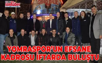 YOMRASPOR’UN EFSANE KADROSU İFTARDA BULUŞTU