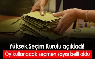 Yüksek Seçim Kurulu açıkladı! Oy kullanacak seçmen sayısı belli oldu
