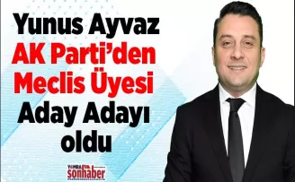 Yunus Ayvaz AK Parti’den  Meclis Üyesi Aday Adayı oldu