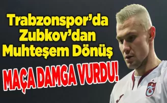 Zubkov’dan Muhteşem Dönüş