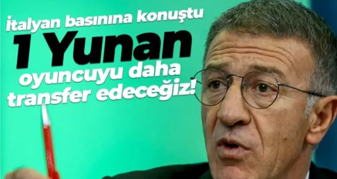 '1 Yunan oyuncuyu daha transfer edeceğiz'