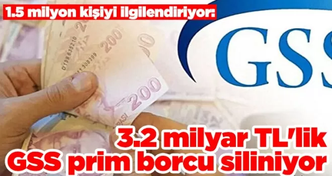 1.5 milyon kişiyi ilgilendiriyor:  3,2 milyar TL’lik GSS prim borcu siliniyor