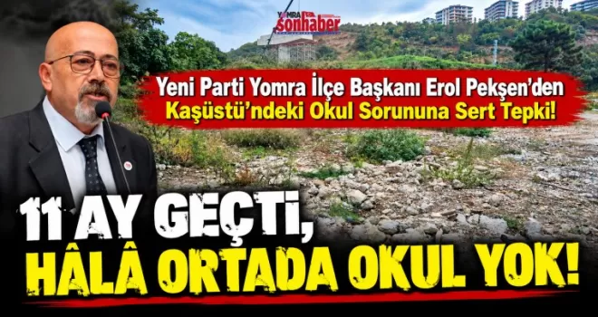 11 Ay Geçti, Hâlâ Ortada Okul Yok!