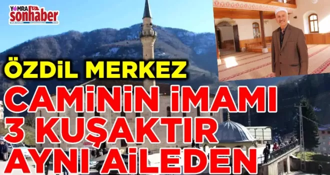 133 YILLIK CAMİ... 3 KUŞAKTIR AYNI AİLEDEN İMAM