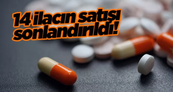  14 ilacın satışı sonlandırıldı!