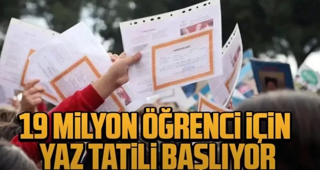 19 milyon öğrenci için yaz tatili başlıyor