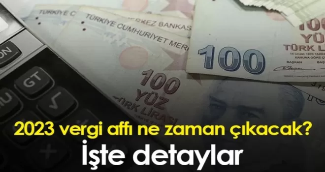 2023 vergi affı ne zaman çıkacak? İşte detaylar