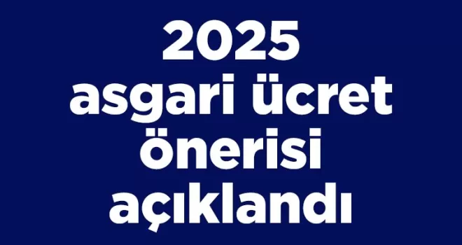 2025 asgari ücret önerisi açıklandı